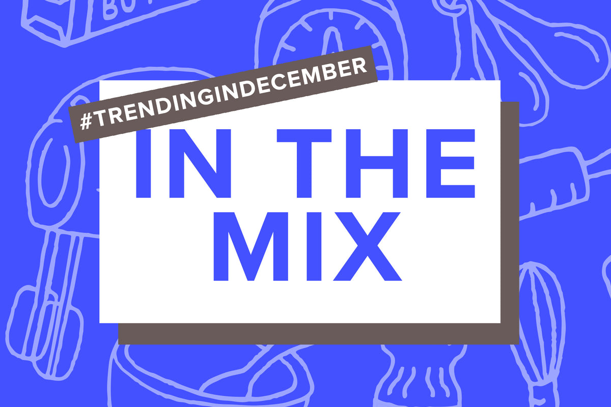 In the Mix for December: Gift Guide Goodies & Seasonal Snacks