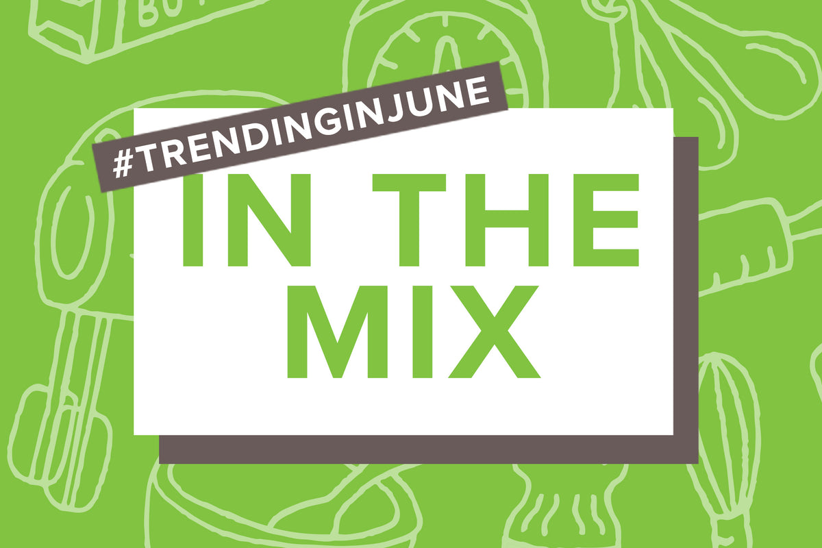 Trending in June, In the Mix