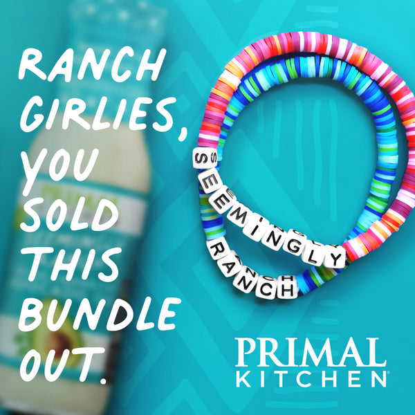 On an aqua background, text that says "Ranch girlies, you sold this bundle out" next to 2 seemingly ranch friendship bracelets, with Primal Kitchen logo in white at the bottom.